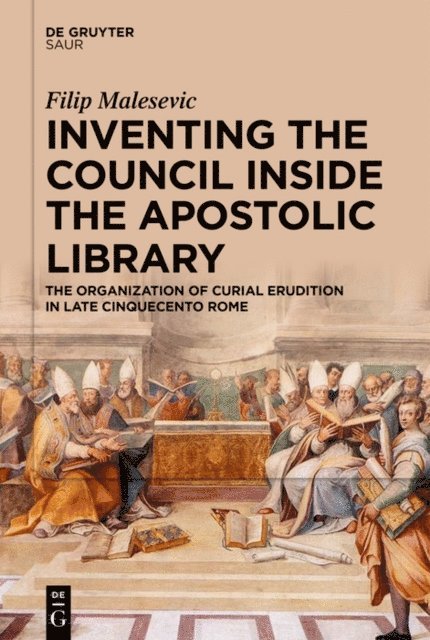 Filip Malesevic - Inventing the Council inside the Apostolic Library, E-bok