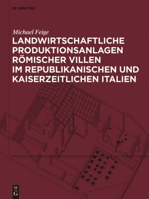 Michael Feige - Landwirtschaftliche Produktionsanlagen römischer Villen im republikanischen und kaiserzeitlichen Italien, E-bok