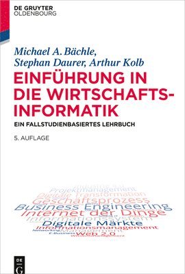 Michael A Bächle, Stephan Daurer, Arthur Kolb - Einführung in Die Wirtschaftsinformatik, Häftad