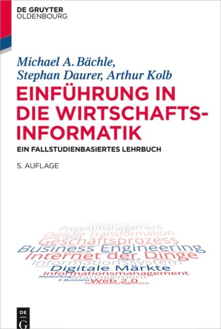 Arthur Kolb, Stephan Daurer, Michael A. Bachle - Einführung in die Wirtschaftsinformatik, E-bok