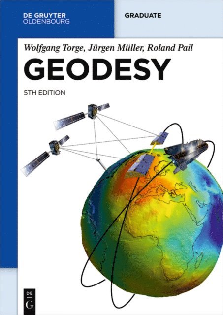 Roland Pail, Jurgen Muller, Wolfgang Torge - Geodesy, E-bok