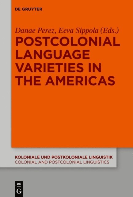 Eeva Sippola, Danae Maria Perez - Postcolonial Language Varieties in the Americas, E-bok
