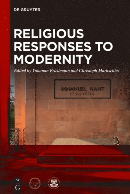 Christoph Markschies, Yohanan Friedmann - Religious Responses to Modernity, E-bok