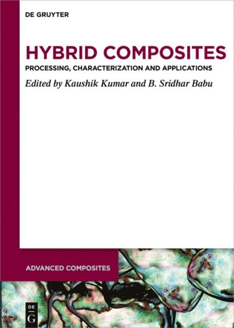 B. Sridhar Babu, Kaushik Kumar - Hybrid Composites, E-bok