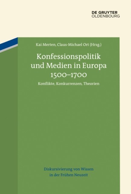Claus-Michael Ort, Kai Merten - Konfessionspolitik und Medien in Europa 1500–1700, E-bok