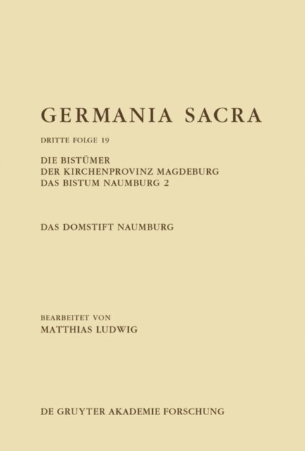Matthias Ludwig - Die Bistümer der Kirchenprovinz Magdeburg. Das Bistum Naumburg 2. Das Domstift Naumburg, E-bok