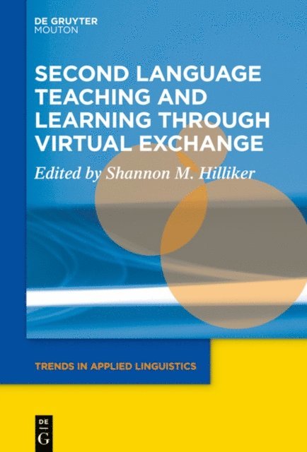 Shannon M. Hilliker - Second Language Teaching and Learning through Virtual Exchange, E-bok
