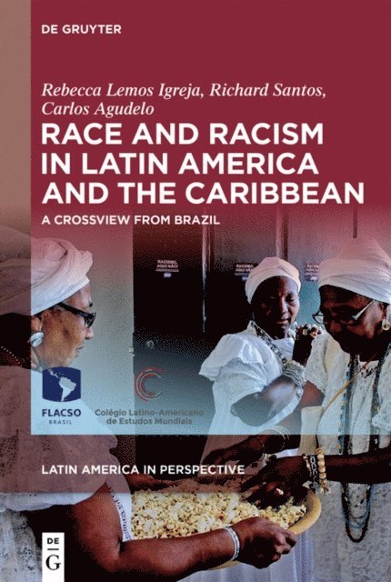 Carlos Agudelo, Richard Santos, Rebecca Lemos Igreja - Race and Racism in Latin America and the Caribbean, E-bok