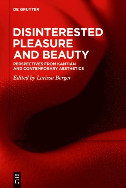 Larissa Berger - Disinterested Pleasure and Beauty, E-bok