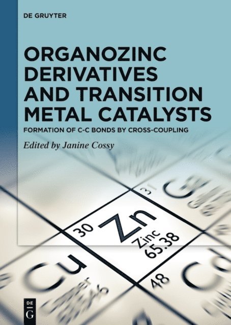 Janine Cossy - Organozinc Derivatives and Transition Metal Catalysts, E-bok