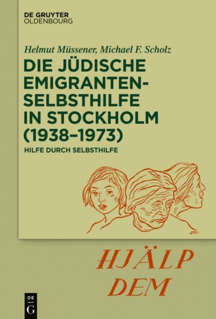 Michael F. Scholz, Helmut Mussener - Die jüdische Emigrantenselbsthilfe in Stockholm (1938–1973), E-bok
