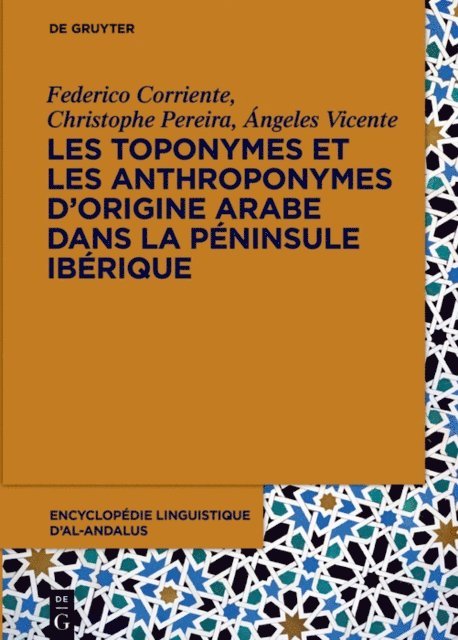Angeles Vicente, Christophe Pereira, Federico Corriente - Les toponymes et les anthroponymes d’origine arabe dans la Péninsule Ibérique, E-bok