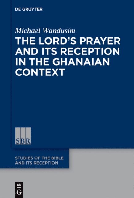Michael Wandusim - Lord's Prayer in the Ghanaian Context, E-bok