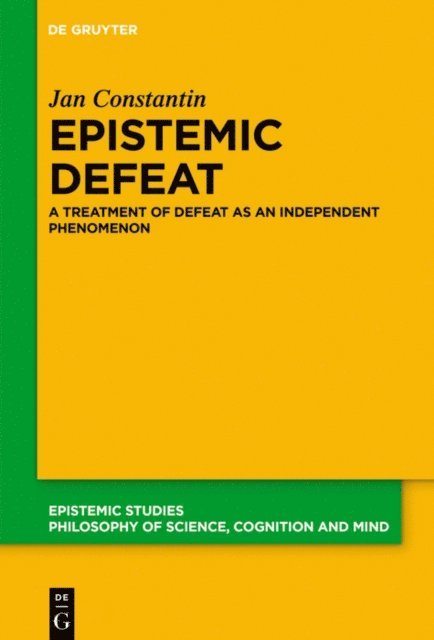 Jan Constantin - Epistemic Defeat, E-bok