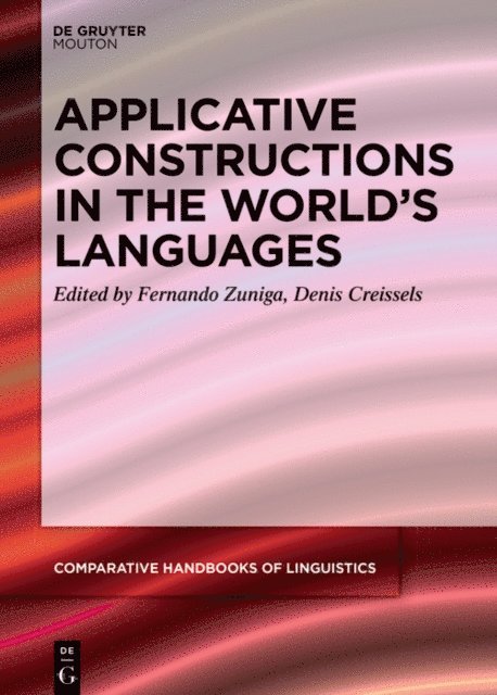 Denis Creissels, Fernando Zuniga - Applicative Constructions in the World's Languages, E-bok