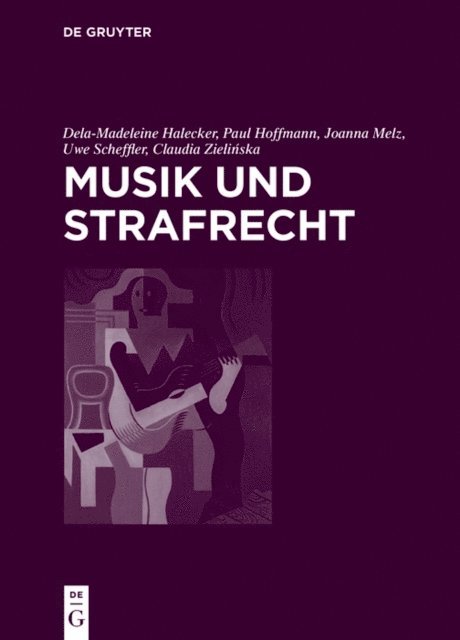 Claudia Zielinska, Uwe Scheffler, Joanna Melz, Paul Hoffmann, Dela-Madeleine Halecker - Musik und Strafrecht, E-bok