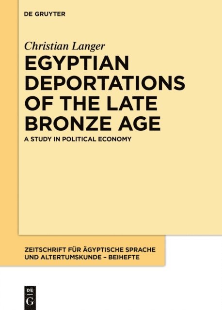 Christian Langer - Egyptian Deportations of the Late Bronze Age, E-bok