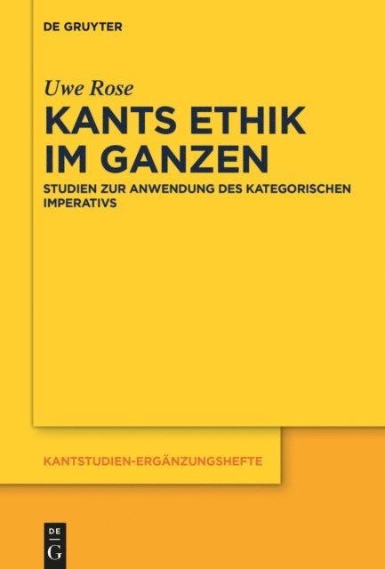 Uwe Rose - Kants Ethik im Ganzen, E-bok