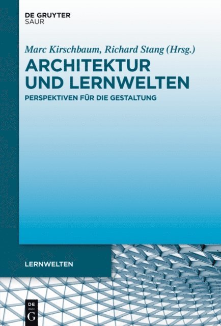 Richard Stang, Marc Kirschbaum - Architektur und Lernwelten, E-bok