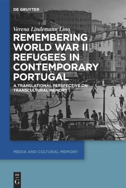 Verena Lindemann Lino - Remembering World War II Refugees in Contemporary Portugal, E-bok
