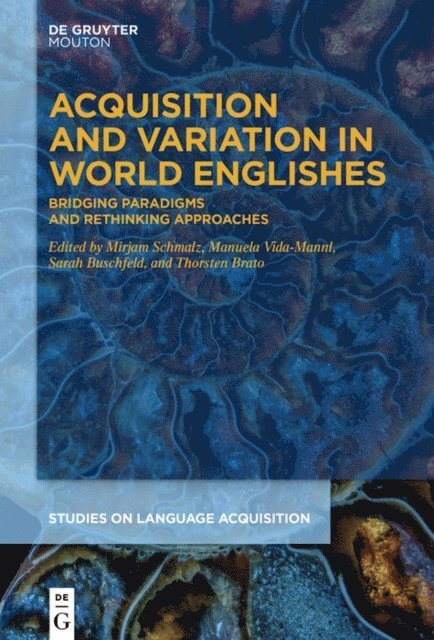 Thorsten Brato, Sarah Buschfeld, Manuela Vida-Mannl, Mirjam Schmalz - Acquisition and Variation in World Englishes, E-bok