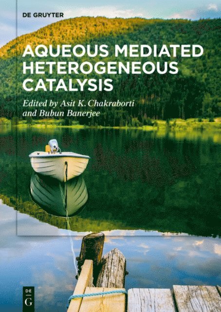 Bubun Banerjee, Asit K. Chakraborti - Aqueous Mediated Heterogeneous Catalysis, E-bok