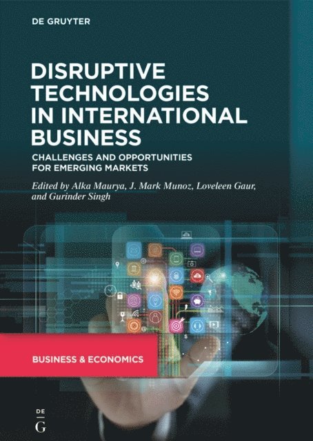 Gurinder Singh, Loveleen Gaur, J. Mark Munoz, Alka Maurya - Disruptive Technologies in International Business, E-bok
