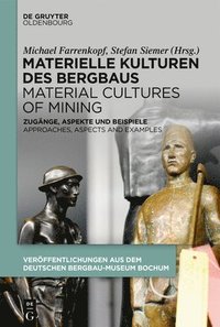 Materielle Kulturen Des Bergbaus Material Cultures of Mining