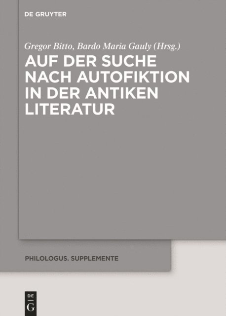 Bardo Maria Gauly, Gregor Bitto - Auf der Suche nach Autofiktion in der antiken Literatur, E-bok
