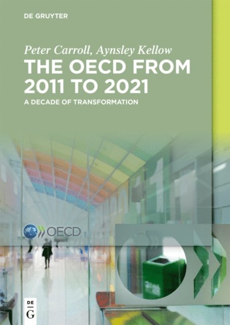 Aynsley Kellow, Peter Carroll - OECD: A Decade of Transformation, E-bok