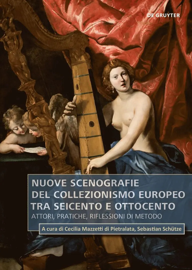 Cecilia Mazzetti di Pietralata, Sebastian Schütze - Nuove scenografie del collezionismo europeo tra Seicento e Ottocento, Inbunden. Tillgänglighet: Tillfälligt slut