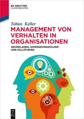 Tobias Keller - Management von Verhalten in Organisationen, Häftad. Tillgänglighet: Lägg i varukorg
