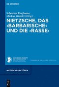 Nietzsche, das Barbarische und die Rasse