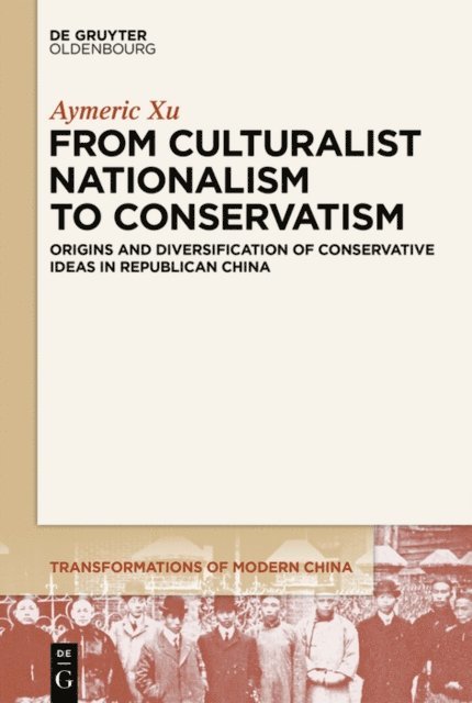 Aymeric Xu - From Culturalist Nationalism to Conservatism, E-bok