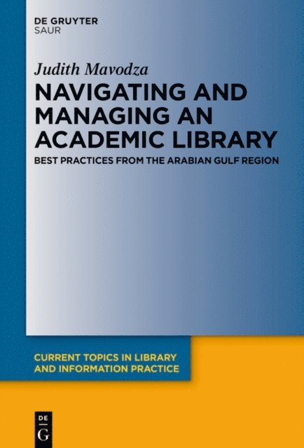 Judith Mavodza - Navigating and Managing an Academic Library, E-bok