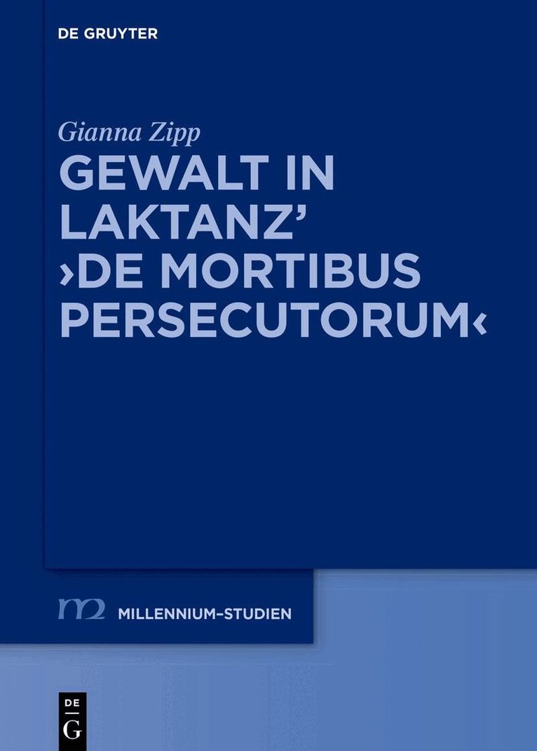 Gewalt in Laktanz’ ›De mortibus persecutorum‹