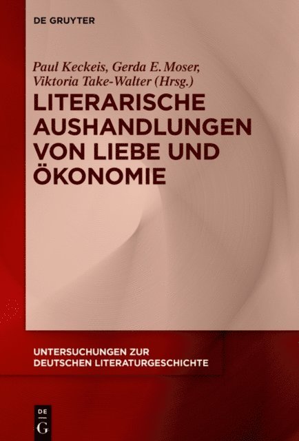 Viktoria Walter, Gerda E. Moser, Paul Keckeis - Literarische Aushandlungen von Liebe und Ökonomie, E-bok