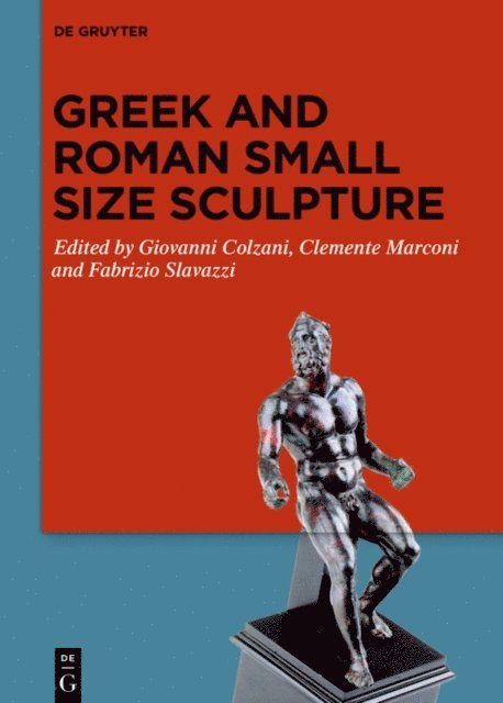 Fabrizio Slavazzi, Clemente Marconi, Giovanni Colzani - Greek and Roman Small Size Sculpture, E-bok