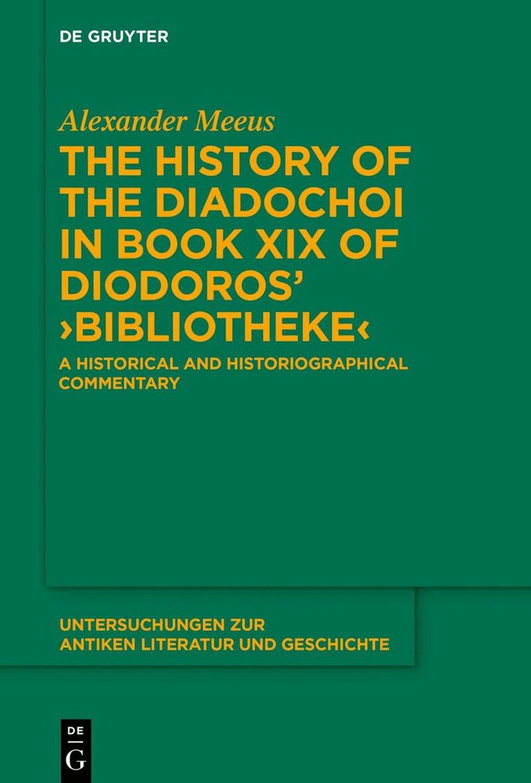 Alexander Meeus - History of the Diadochoi in Book XIX of Diodoros’ ›Bibliotheke‹, Inbunden