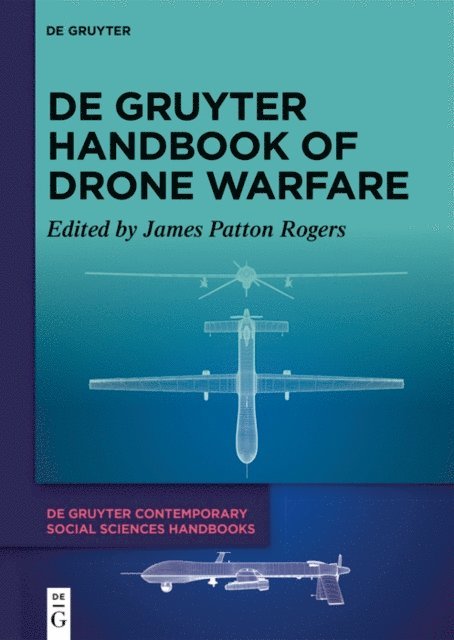 James Patton Rogers - De Gruyter Handbook of Drone Warfare, E-bok