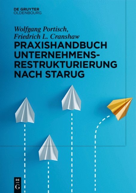 Friedrich L. Cranshaw, Wolfgang Portisch - Praxishandbuch Unternehmensrestrukturierung nach StaRUG, E-bok