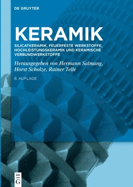 Rainer Telle, Horst Scholze, Hermann Salmang - Silicatkeramik, Feuerfeste Werkstoffe, Hochleistungskeramik und keramische Verbundwerkstoffe, E-bok
