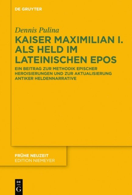 Dennis Pulina - Kaiser Maximilian I. als Held im lateinischen Epos, E-bok