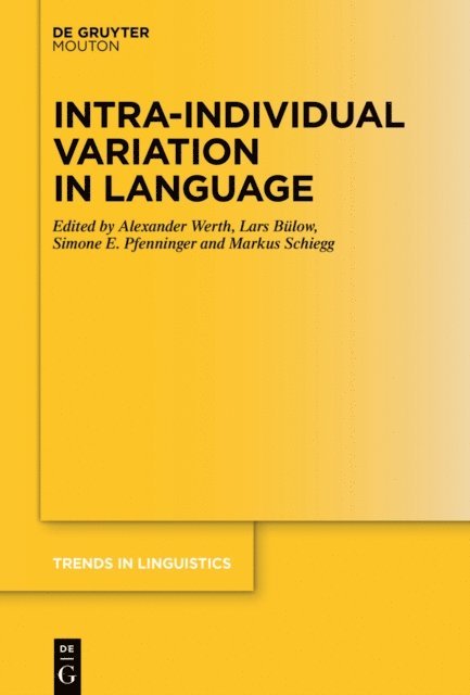 Markus Schiegg, Simone E. Pfenninger, Lars Bulow, Alexander Werth - Intra-individual Variation in Language, E-bok