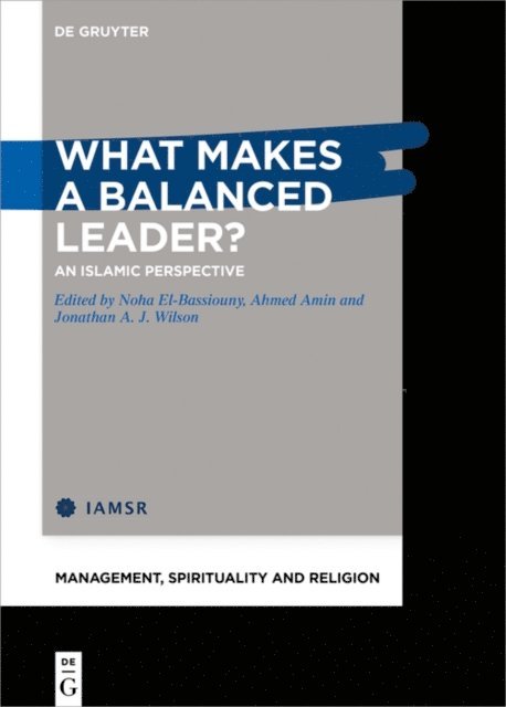 Jonathan A. J. Wilson, Ahmed Amin, Noha El-Bassiouny - What Makes a Balanced Leader?, E-bok