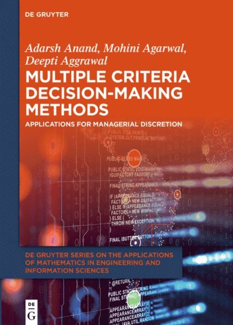 Deepti Aggrawal, Mohini Agarwal, Adarsh Anand - Multiple Criteria Decision-Making Methods, E-bok