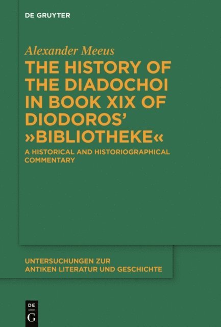 Alexander Meeus - History of the Diadochoi in Book XIX of Diodoros'  Bibliotheke, E-bok