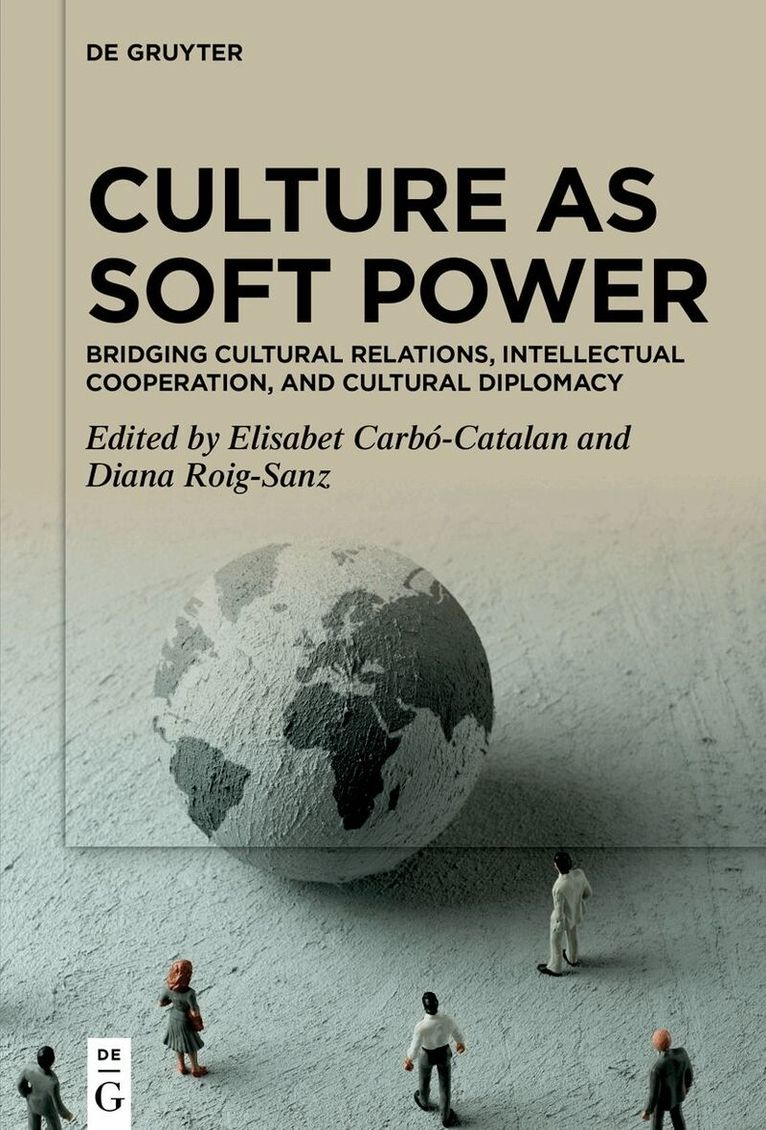 Elisabet Carbó-Catalan, Diana Roig Sanz - Culture as Soft Power, Inbunden. Tillgänglighet: Tillfälligt slut