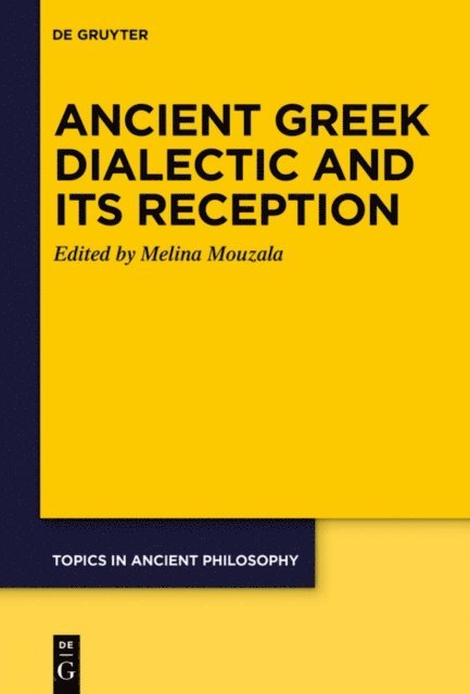 Melina G. Mouzala - Ancient Greek Dialectic and Its Reception, E-bok