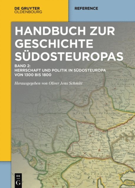 Oliver Jens Schmitt - Herrschaft und Politik in Südosteuropa von 1300 bis 1800, E-bok